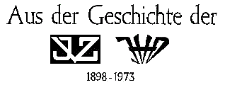 Aus der Geschichte der IVZ / IVD - 1898 - 1973
