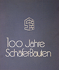 100 Jahre Schäfer-Bauten  1888 - 1988